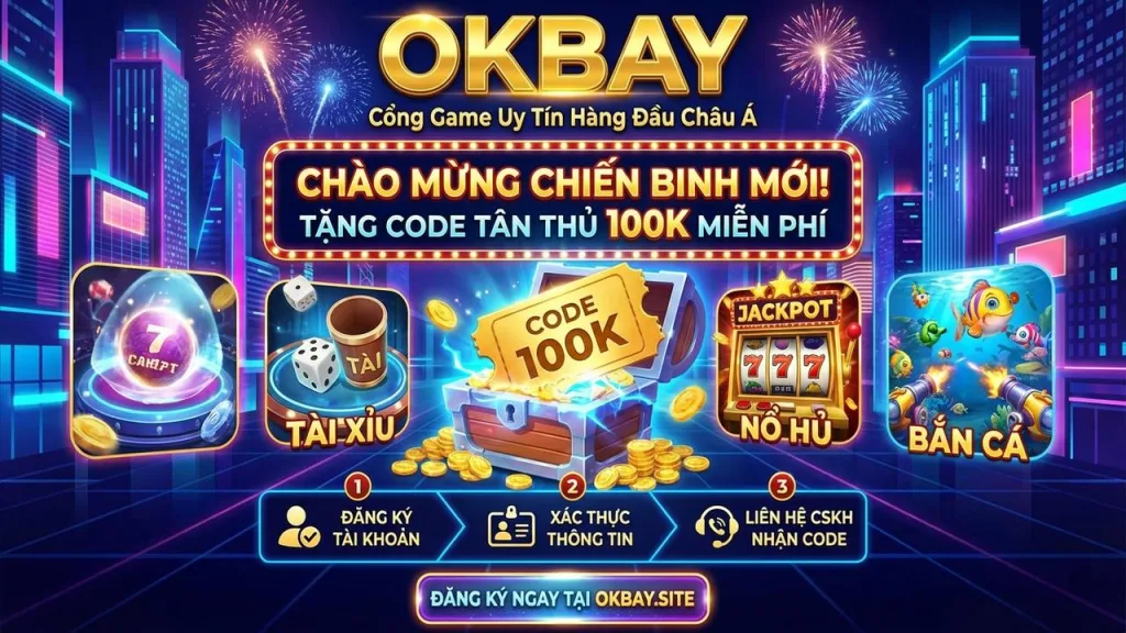 Tặng Code tân thủ 100k khi đăng ký tài khoản Okbay